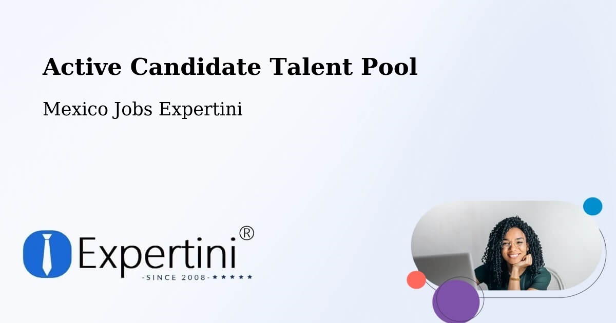Active Candidate Talent Pool – Texcapa - Mexico Jobs Expertini