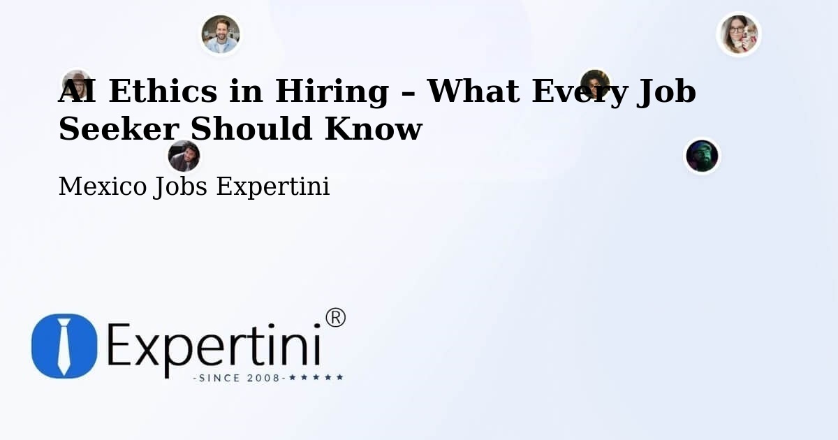 AI Ethics in Recruitment & Hiring – Texcapa - Texcapa, Mexico Jobs Expertini