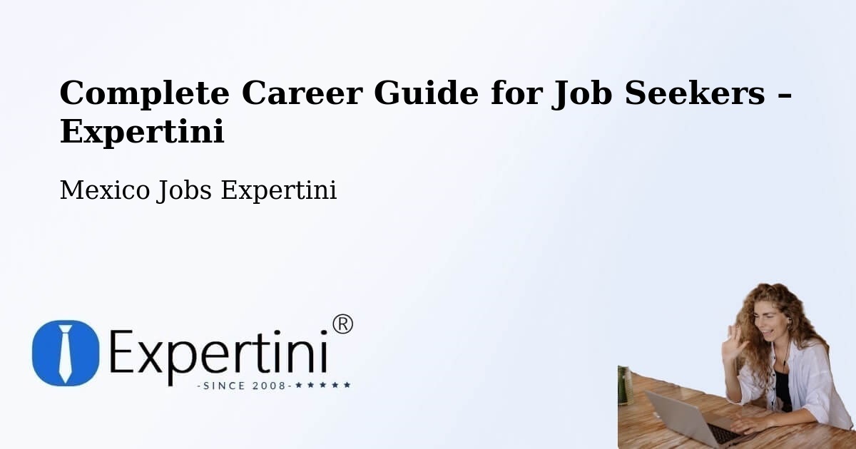Career Guide for Job Seekers – Texcapa - Texcapa, Mexico Jobs Expertini