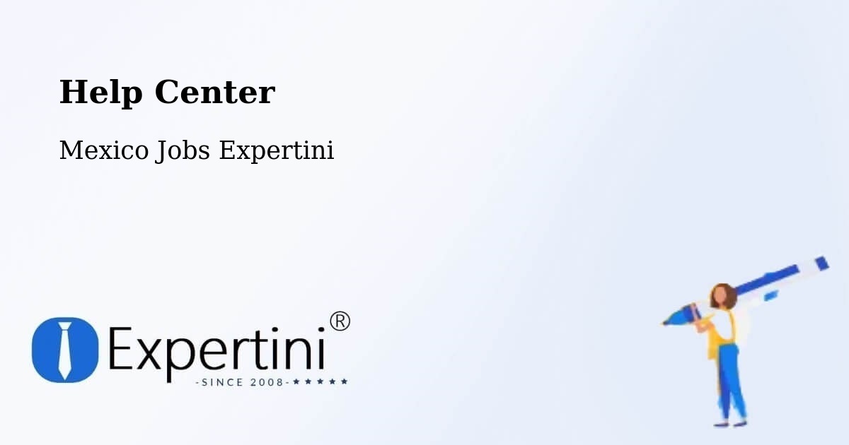 Help Center – Texcapa - Mexico Jobs Expertini