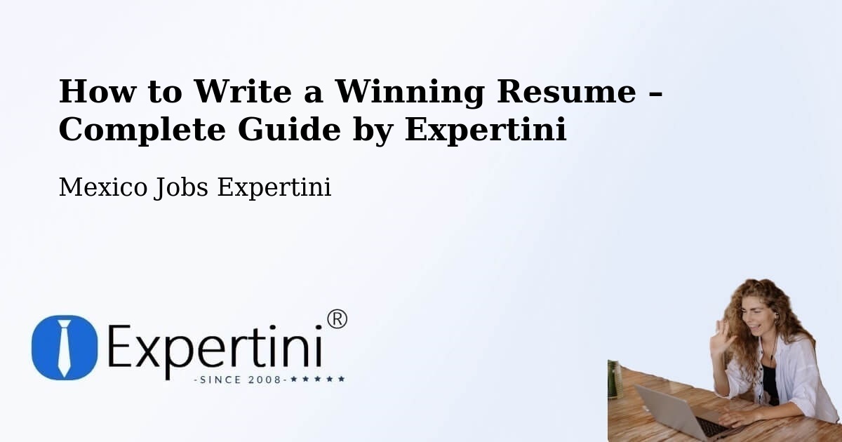 Resume Writing Guide for Job Seekers – Texcapa - Texcapa, Mexico Jobs Expertini