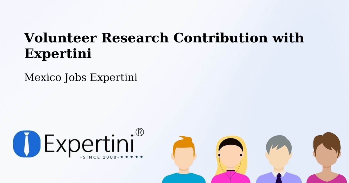 Volunteer Research Contribution Program – Texcapa - Mexico Jobs Expertini